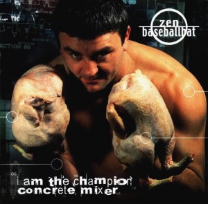 Zen Baseballbat – I Am The Champion Concrete Mixer (CD)