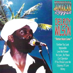 Delroy Wilson – Better Must Come (CD)