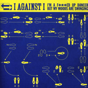 I Against I – I'm A F***ed Up Dancer But My Moods Are Swinging (CD)