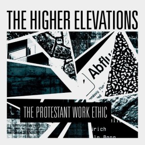 The Higher Elevations – The Protestant Work Ethic LP
