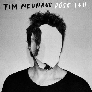 Tim Neuhaus – Pose I + II LP