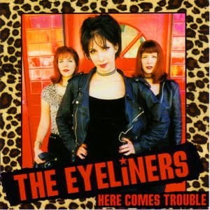 The Eyeliners – Here Comes Trouble (CD)