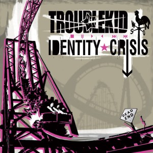 Troublekid – Identity Crisis LP