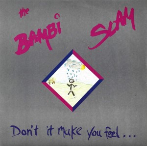 The Bambi Slam – Don't It Make You Feel... 7"