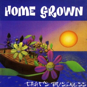 Home Grown – That's Business (CD)