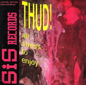 Thud! – All Stress To Enjoy 7"