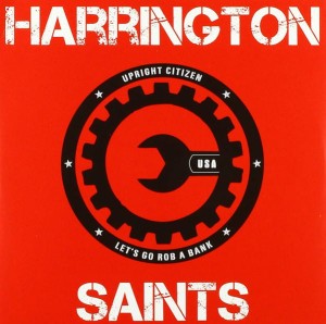 Harrington Saints – Upright Citizen 7"