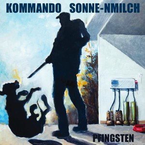 Kommando Sonne-nmilch – Pfingsten LP