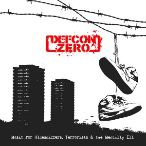 Defcon Zero – Music For Gluesniffers, Terrorists & The Mentally Ill LP