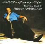 Roger Whittaker ‎– All Of My Life (The Very Best Of Roger Whittaker) (CD)