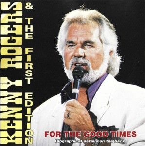 Kenny Rogers & The First Edition – For The Good Times (CD)