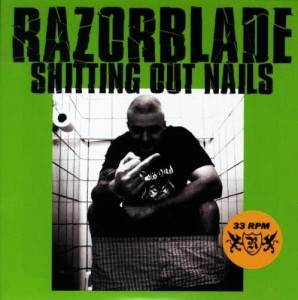 Razorblade – Shitting Out Nails 7"