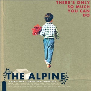 The Alpine – There's Only So Much You Can Do (CD)