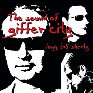 Long Tall Shorty – The Sound Of Giffer City LP