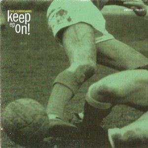 The Corrigans ‎– Keep On! EP 7"