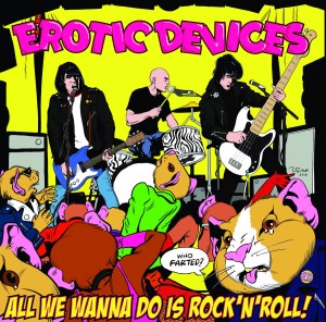 Erotic Devices – All We Wanna Do Is Rock'n'Roll! LP