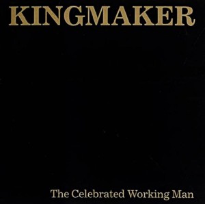 Kingmaker – The Celebrated Working Man 12"