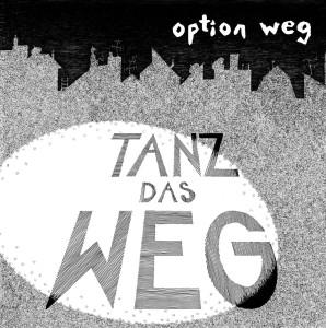 Option Weg – Tanz Das Weg LP+CD
