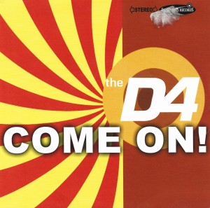 The D4 – Come On! 7"