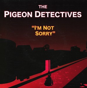 The Pigeon Detectives – I'm Not Sorry 7"