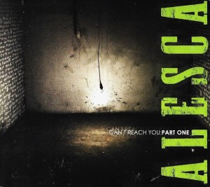 Alesca ‎– Can't Reach You: Part One (CD)