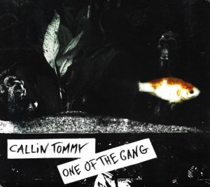 Callin Tommy – One Of The Gang