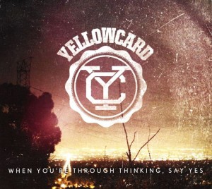 Yellowcard – When You're Through Thinking, Say Yes (CD)