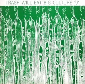 Various – Trash Will Eat Big Culture '91 LP
