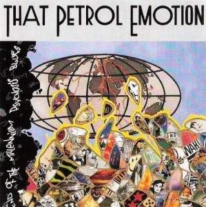 That Petrol Emotion – End Of The Millennium Psychosis Blues LP