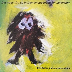 Various – Das Sagst Du So In Deinem Jugendlichen Leichtsinn - Eine Kleine Indiepunkkompilation LP