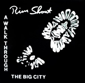 Rim Shout – A Walk Through The Big City LP