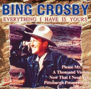 Bing Crosby – Everything I Have Is Yours (CD)