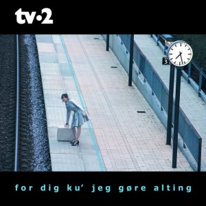 TV-2 – For Dig Ku' Jeg Gøre Alting (CD)