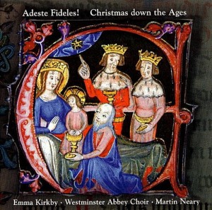 Emma Kirkby, Westminster Abbey Choir, Martin Neary – Adeste Fideles! Christmas Down The Ages (CD)