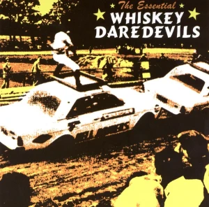 Whiskey Daredevils ‎– The Essential (CD)