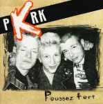 PKRK – Poussez Fort (CD)