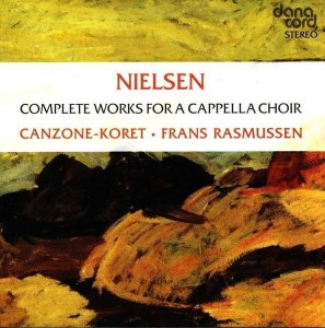 Nielsen, Canzone Koret, Frans Rasmussen – Complete Works For A Capella Choir (CD)