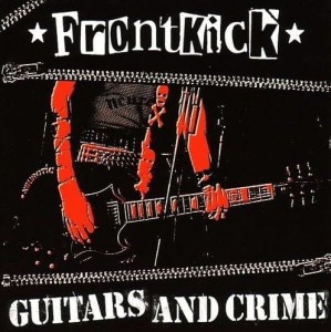 Frontkick – Guitars And Crime (CD)