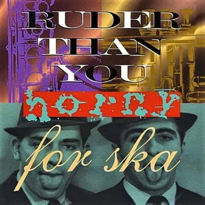 Ruder Than You – Horny For Ska (CD)
