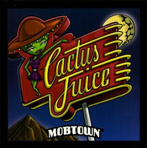 Mobtown – Cactus Juice (CD)