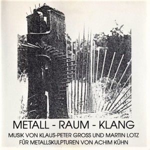 Klaus-Peter Gross Und Martin Lotz ‎– Metall - Raum - Klang (CD)