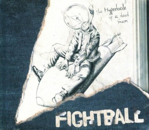Fightball – The Hyperbole Of A Dead Man (CD)
