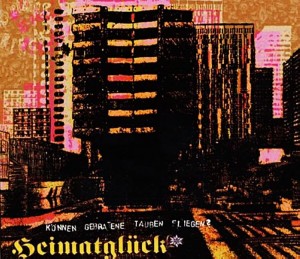 Heimatglück – Können Gebratene Tauben Fliegen? (CD)