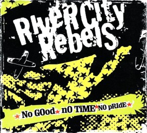 River City Rebels – No Good No Time No Pride (CD)