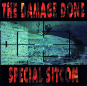The Damage Done – Special Sitcom (CD)