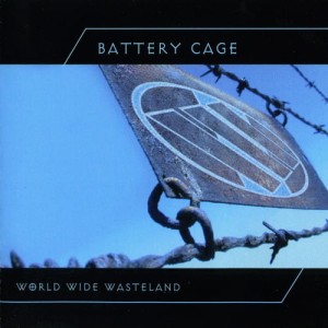 Battery Cage ‎– World Wide Wasteland (CD)
