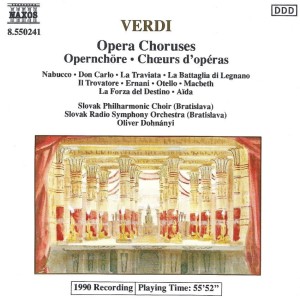 Verdi - Slovak Philharmonic Choir, Slovak Radio Symphony Orchestra, Oliver Dohnányi – Opera Choruses = Opernchöre = Chœrs D'Opéras (CD)