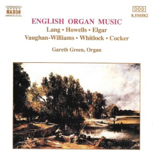 Lang, Howells, Elgar, Vaughan-Williams, Whitlock, Cocker – English Organ Music (CD)