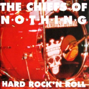 The Chiefs Of Nothing ‎– Hard Rock 'N Roll (CD)