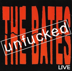 The Bates – Unfucked (CD)